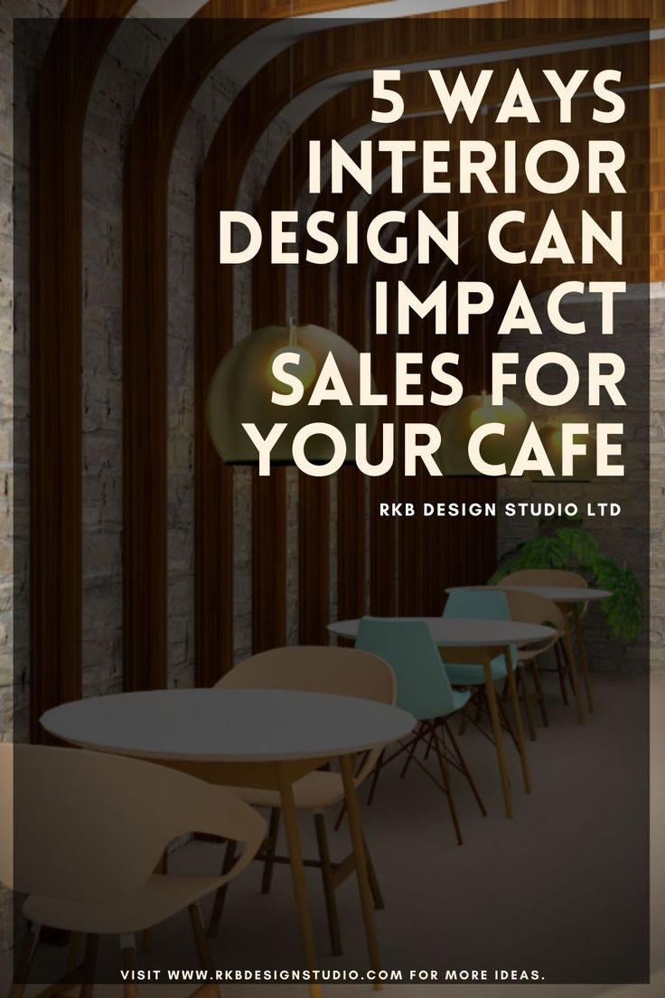 Enhancing Customer Experience and Sales Through Thoughtful Cafe Interior Design